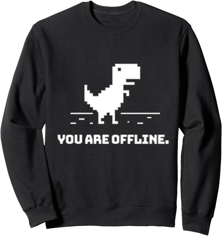 You Are Offline T-Rex [Dino Run] Pixel Art Dinosaur Game Sweatshirt