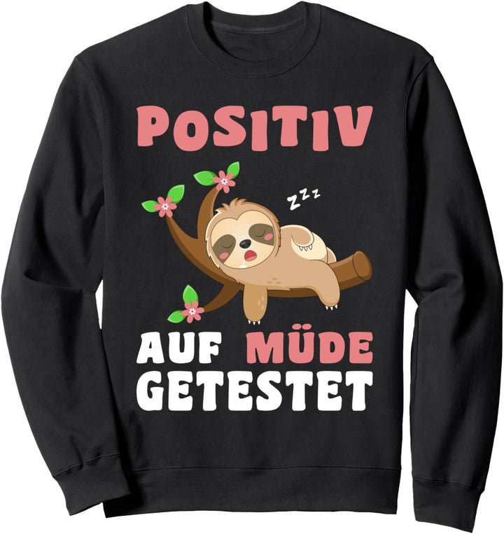 Schlafshirt Positiv auf Müde getestet Lustiges Faultier Sweatshirt