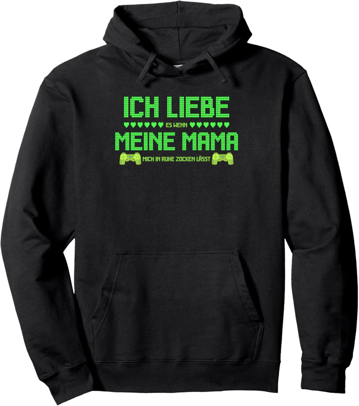 "ICH LIEBE es wenn MEINE MAMA mich zocken lässt" | Gamer Pullover Hoodie