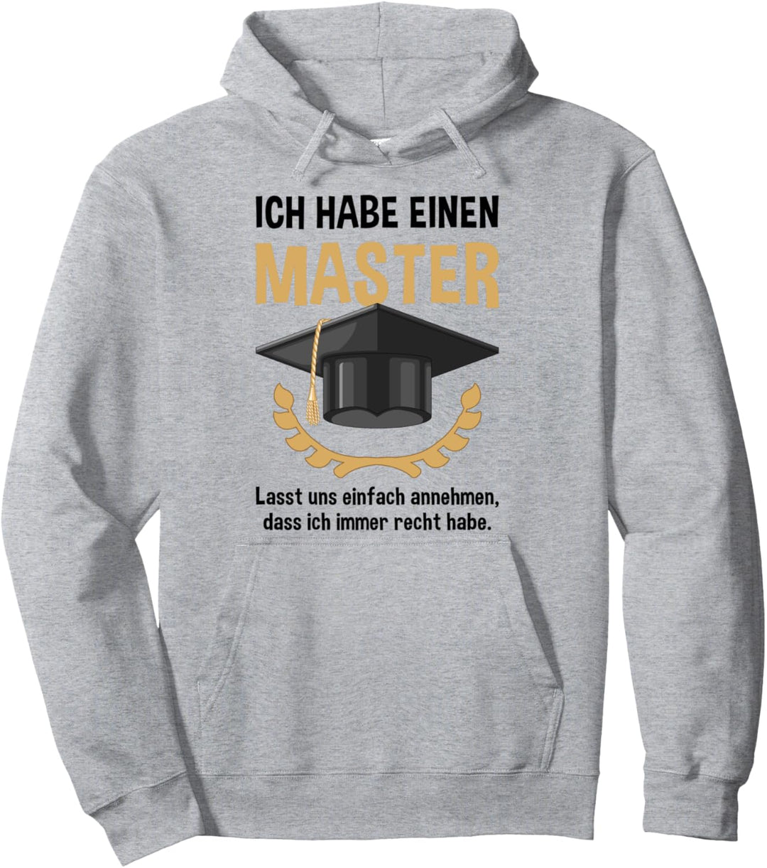 Master Abschluss Uni Spruch Ich Habe Immer Recht Pullover Hoodie