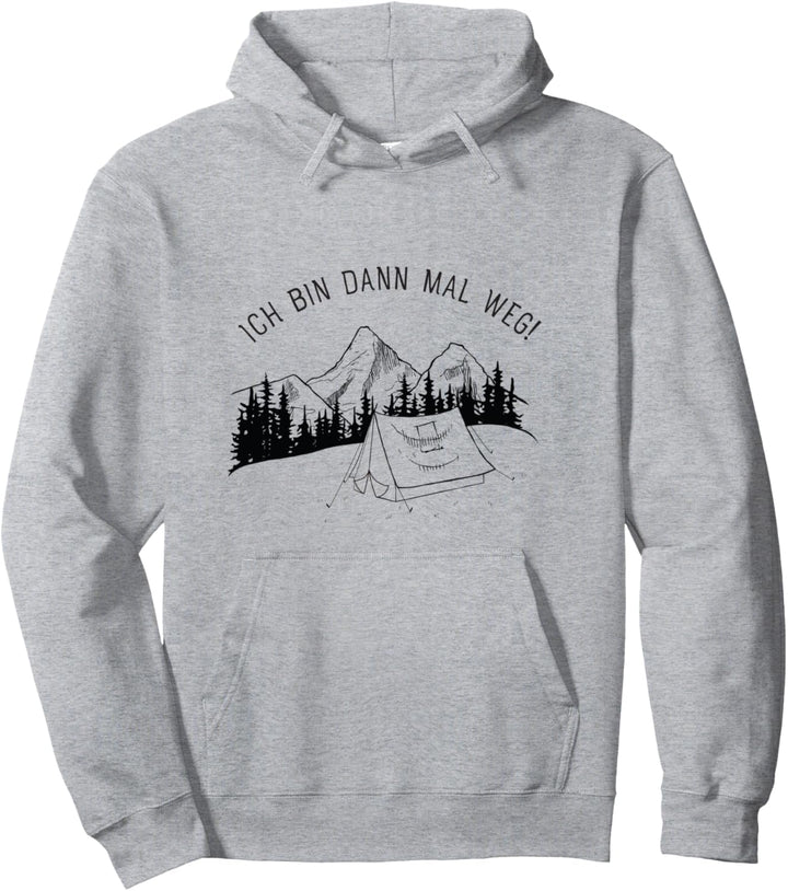 Ich Bin Dann Mal Weg - Natur Zelten Berge Wandern Pullover Hoodie