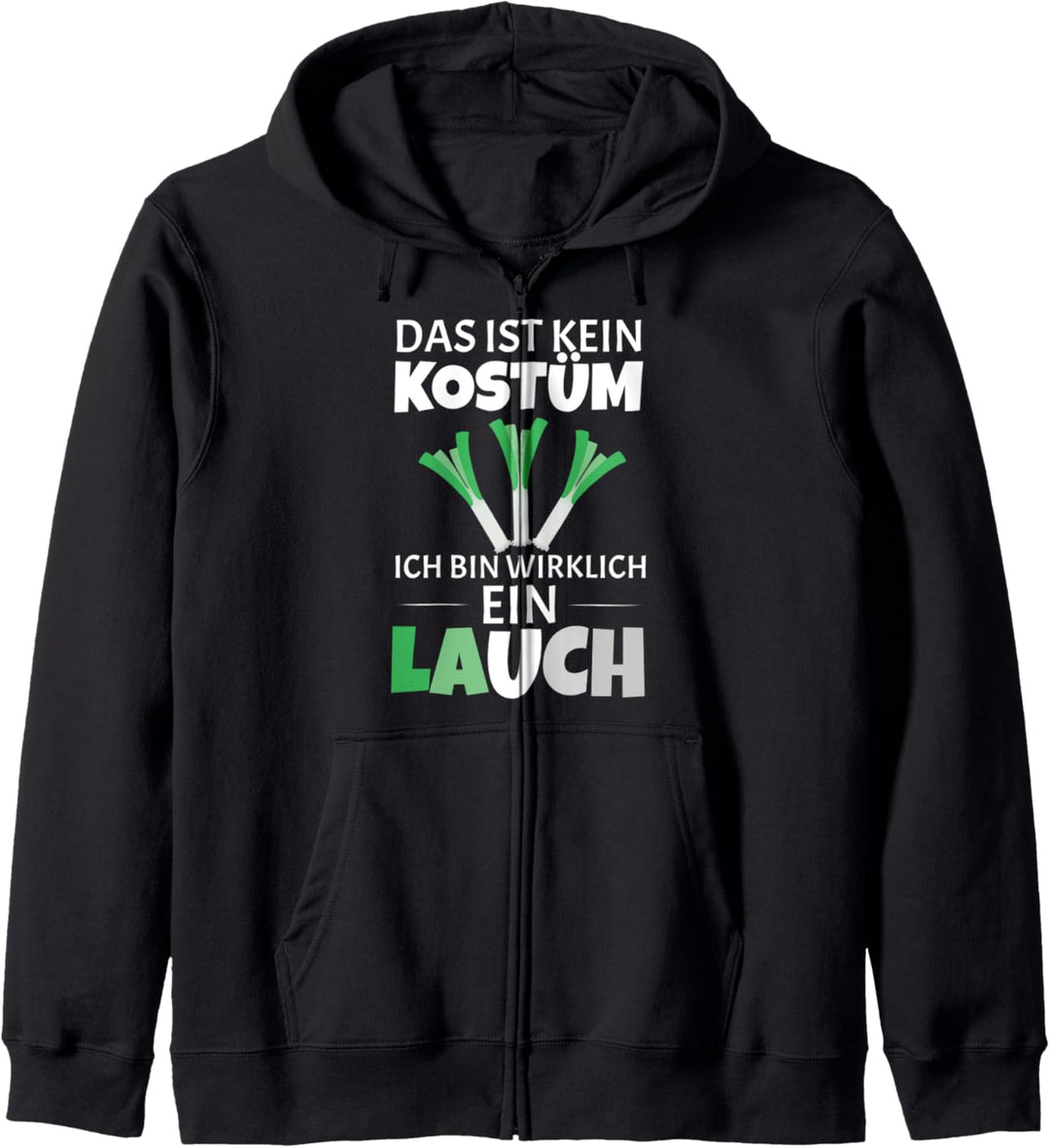 Das Ist Kein Kostüm Ich Bin Wirklich Ein Lauch | Fasching Kapuzenjacke