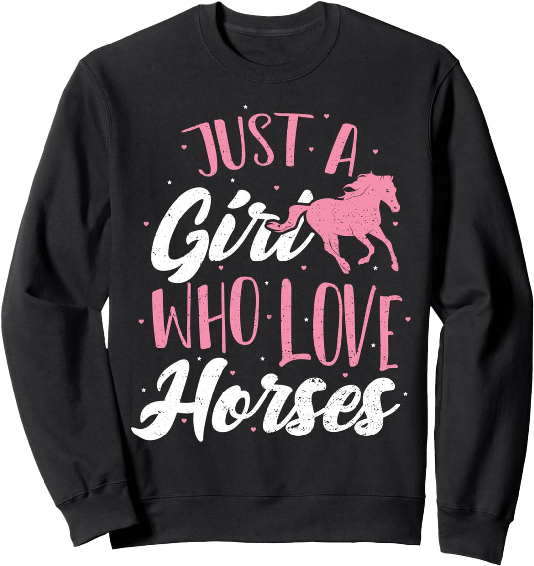 Cute Pferde-Reiten: Just A Girl Who Love Horses - Pferd Sweatshirt