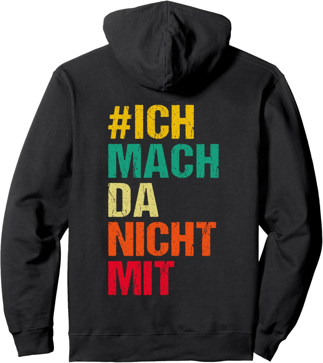 Backprint Ich mach da nicht mit Meine Meinung Pullover Hoodie