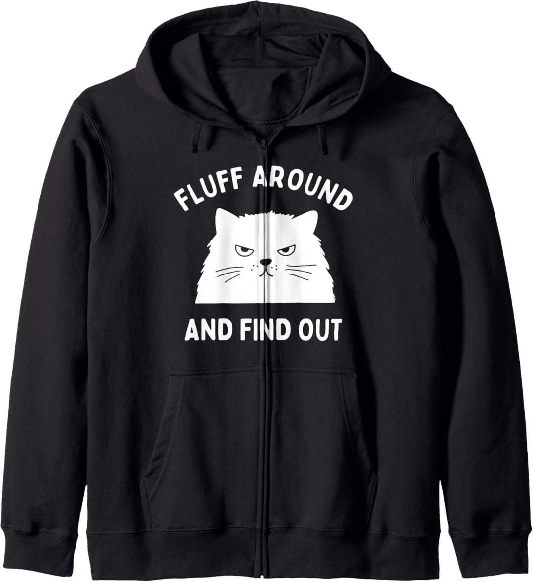 Fluff Around Grumpy Funny Cat Lady Humor Sarcastic Kapuzenjacke