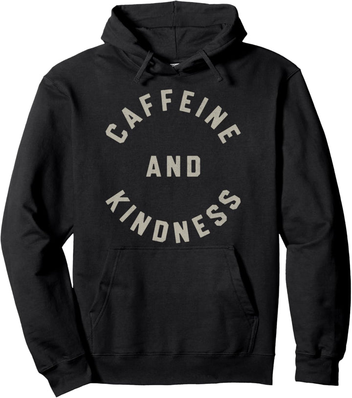 Caffeine And Kindness Circular Bold Text Pullover Hoodie