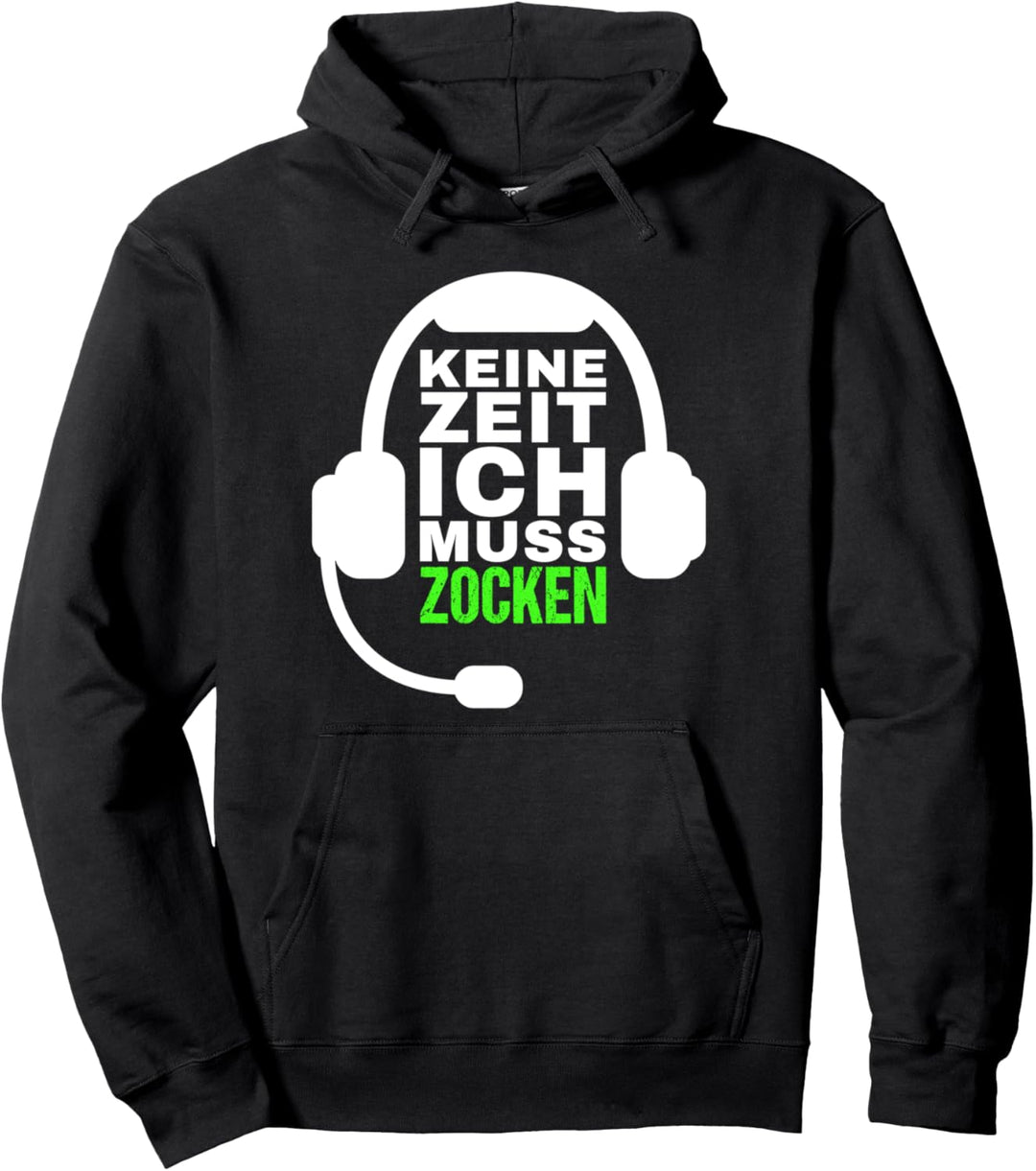 Zocker Spruch - Keine Zeit ich muss Zocken Gaming Pullover Hoodie