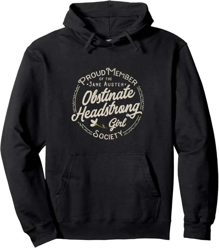 Hartnäckiges, eigensinniges Mädchen, Jane Austen, Stolz und Pullover Hoodie