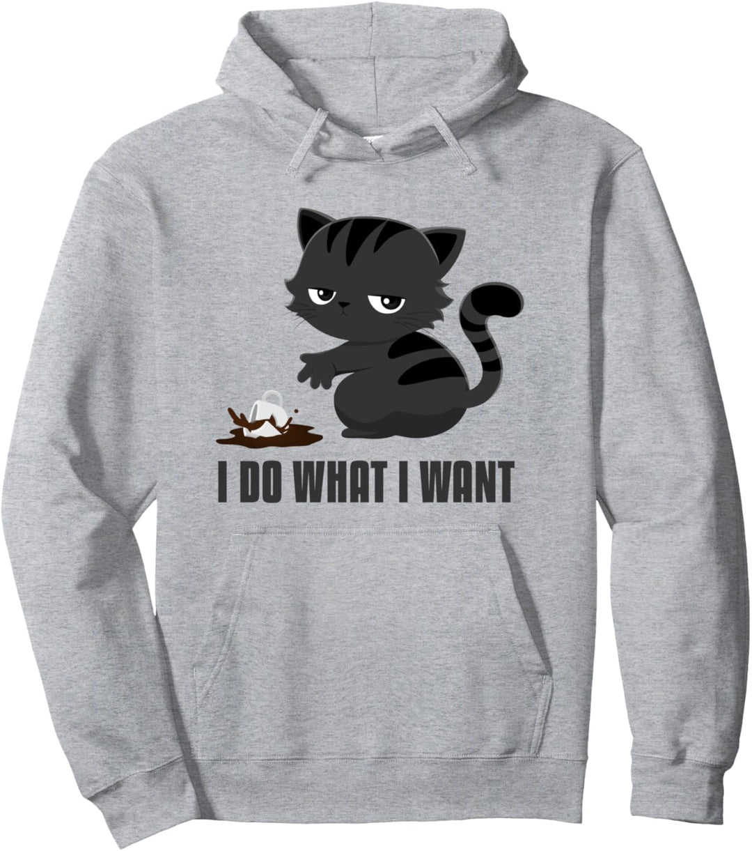 Funny Cat Meme Ich mache, was ich will Pullover Hoodie