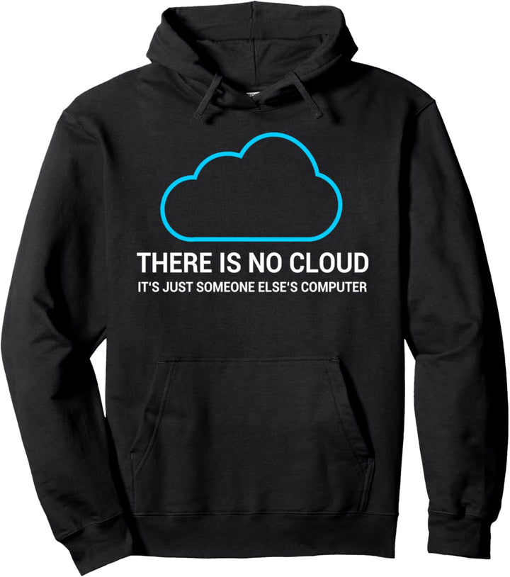 Sysadmin DevOps Admin There Is No Cloud Pullover Hoodie