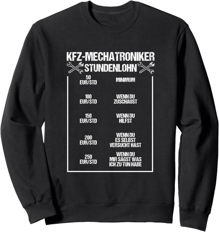KFZ-Mechatroniker Stundenlohn Mechaniker Werkstatt Geschenk Sweatshirt