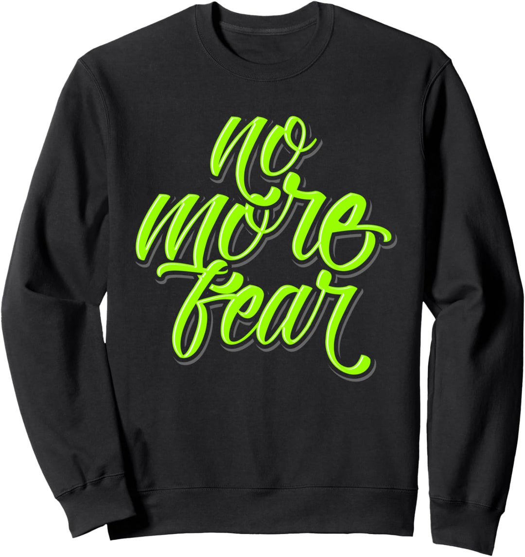 Keine Angst mehr vor inspirierenden Motivationszitaten Sweatshirt