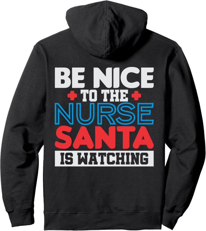 Be Nice To The Nurse, Santa is Watching Weihnachts-Design Pullover Hoodie
