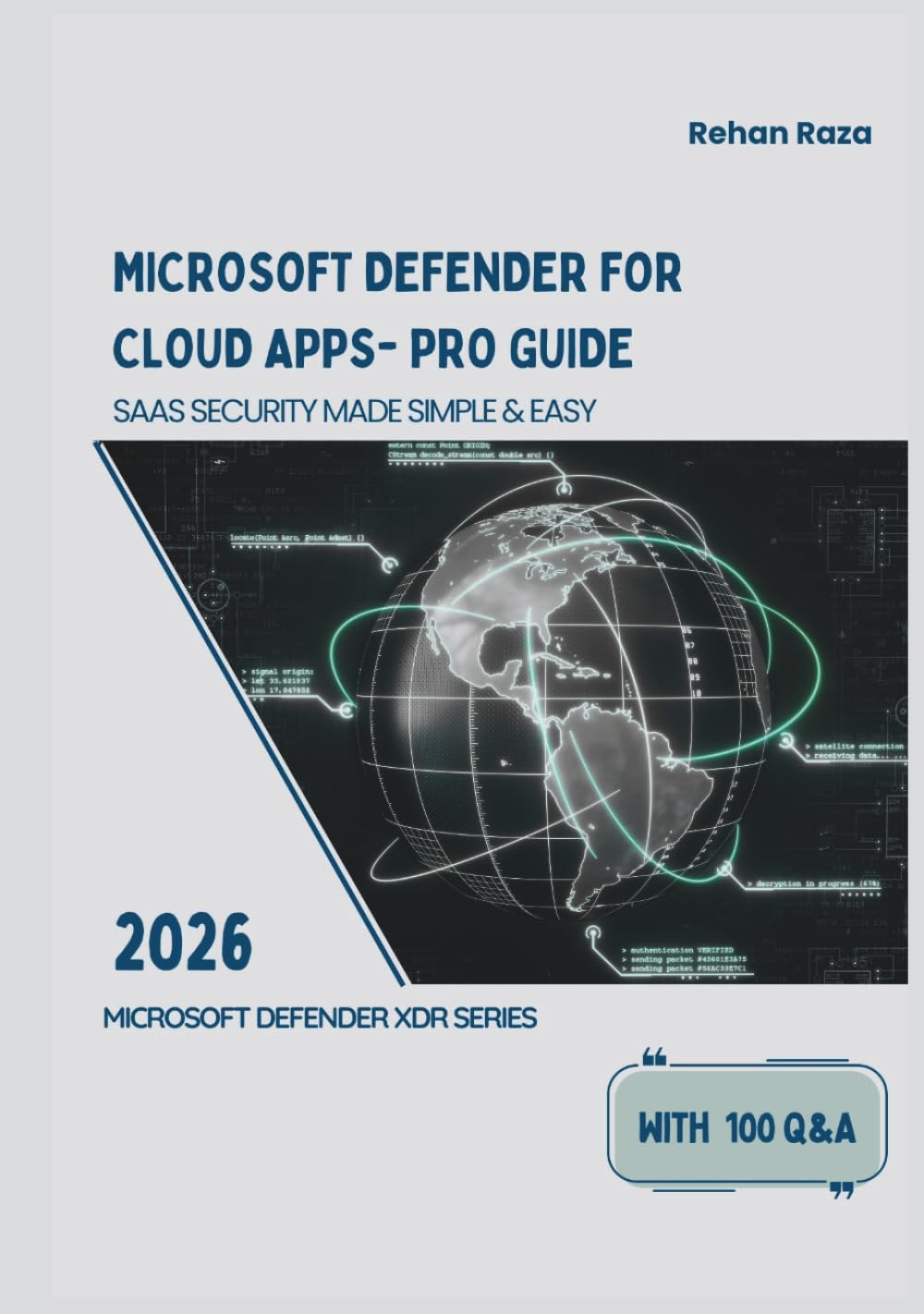 MICROSOFT DEFENDER FOR CLOUD APPS- PRO GUIDE: SAAS SECURITY MADE SIMPLE & EASY (Defender XDR Series,