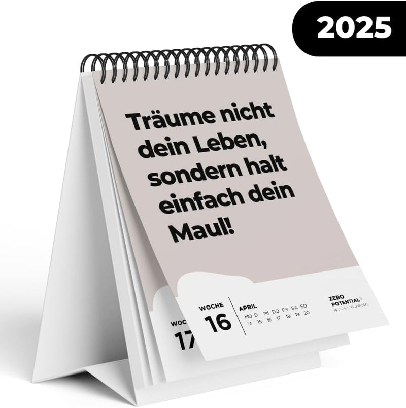 Demotivierender Tischkalender 2025 | 52 Wochen mit 52 unmotivierendenden Sprüchen Träume nicht dein