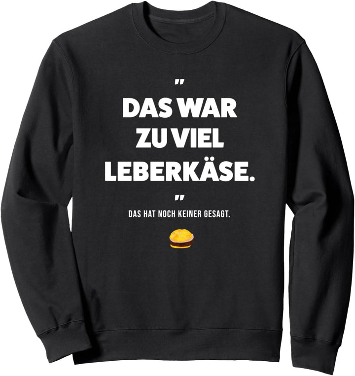 Leberkäse Fleischkäsebrötchen Bayern Leberkas Sweatshirt