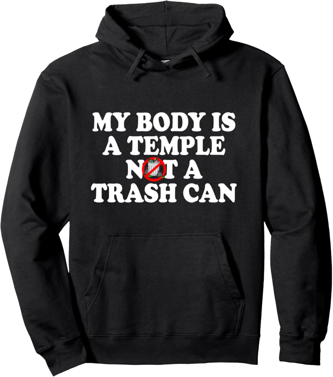 My Body Is A Temple Not A Trash Can Körper Kein Mülleimer Pullover Hoodie