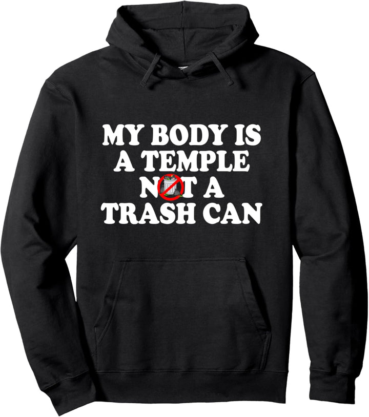 My Body Is A Temple Not A Trash Can Körper Kein Mülleimer Pullover Hoodie