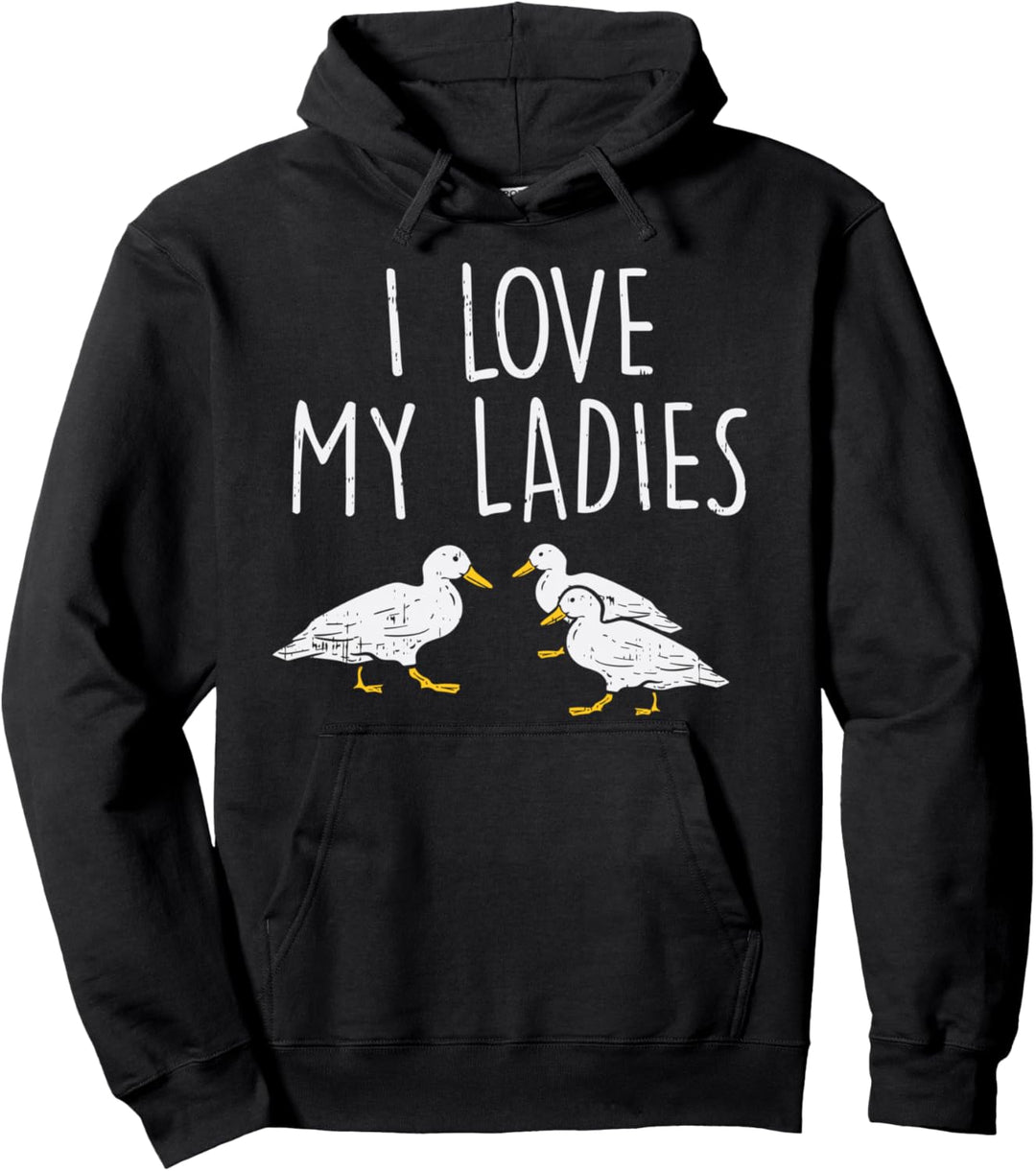 I Love My Ladies Ducks Funny Farming Farm Animal Farmer Gift Pullover Hoodie