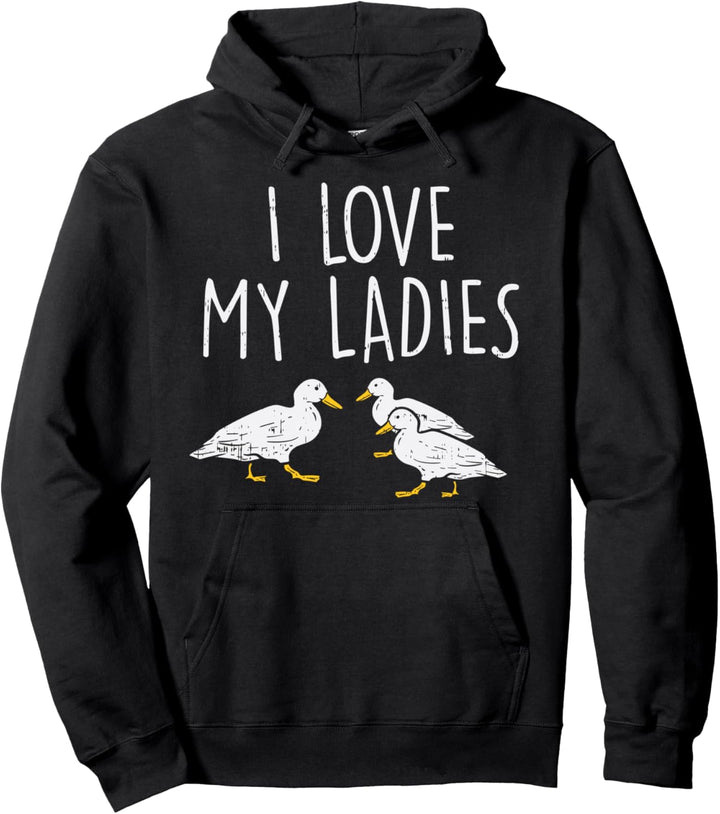 I Love My Ladies Ducks Funny Farming Farm Animal Farmer Gift Pullover Hoodie