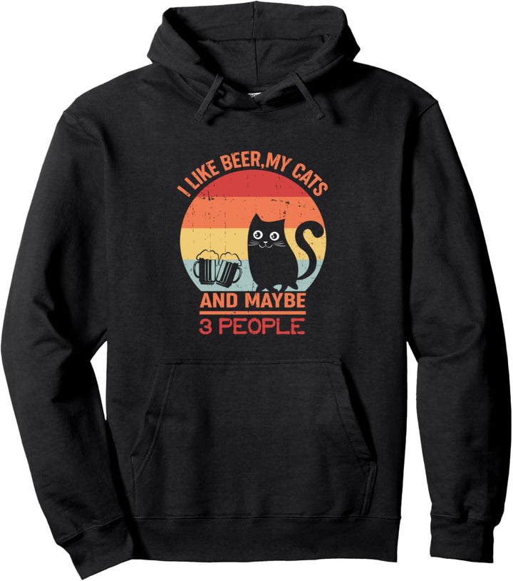 I Like Beer My Cat and Maybe 3 People Cat Lovers Pullover Hoodie