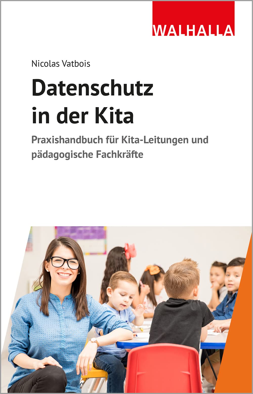 Datenschutz in der Kita: Praxishandbuch für Kita-Leitungen und pädagogische Fachkräfte, Taschenbuch