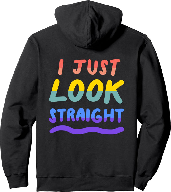 I Just Look Straight Gay Lesbian LGBTQ Pride Flag Pullover Hoodie