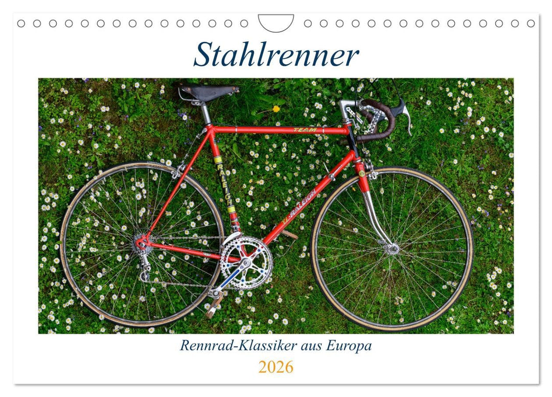 Stahlrenner - Rennrad-Klassiker aus Europa (Wandkalender 2026 DIN A4 quer), CALVENDO Monatskalender: