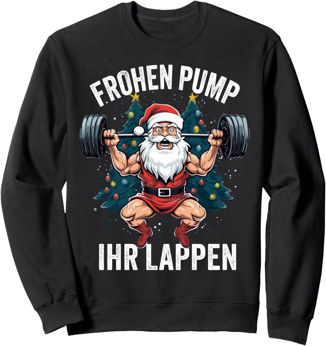 Frohen Pump Ihr Lappen Weihnachten Gym Bodybuilding Ugly Sweatshirt