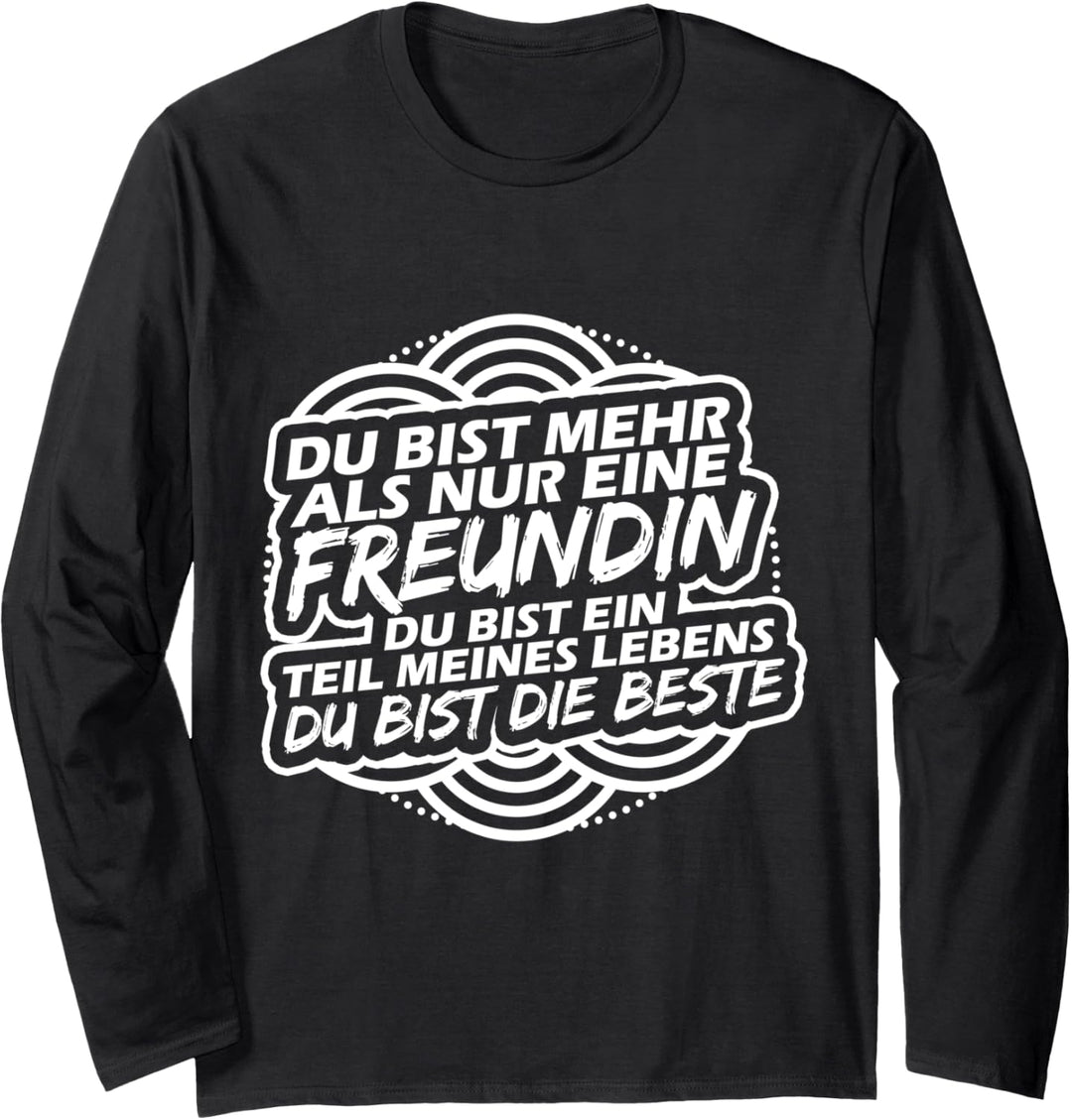 Du bist mehr als nur eine Freundin Langarmshirt