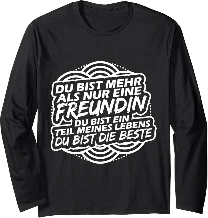 Du bist mehr als nur eine Freundin Langarmshirt