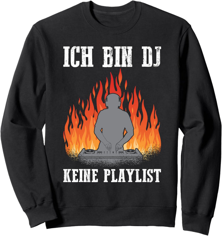 Ich bin DJ - keine Playlist Sweatshirt