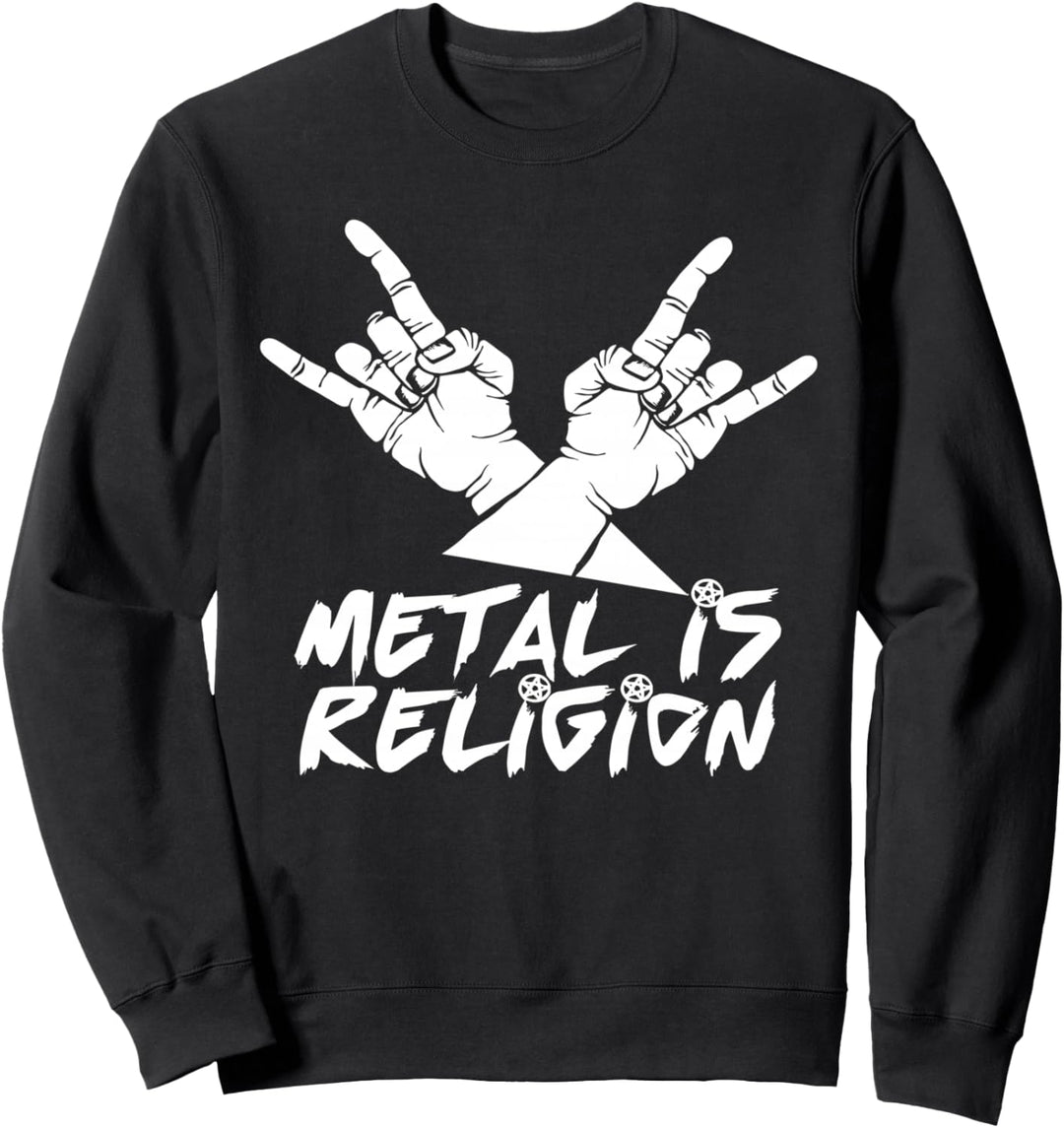 Metal Is Religion Heavy Metal Metalhead Musik Sweatshirt