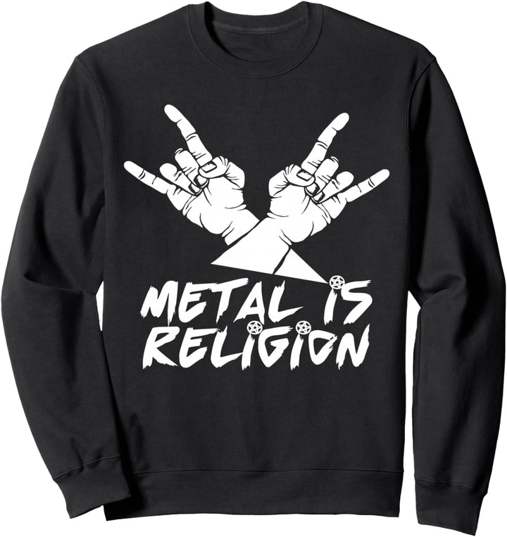 Metal Is Religion Heavy Metal Metalhead Musik Sweatshirt