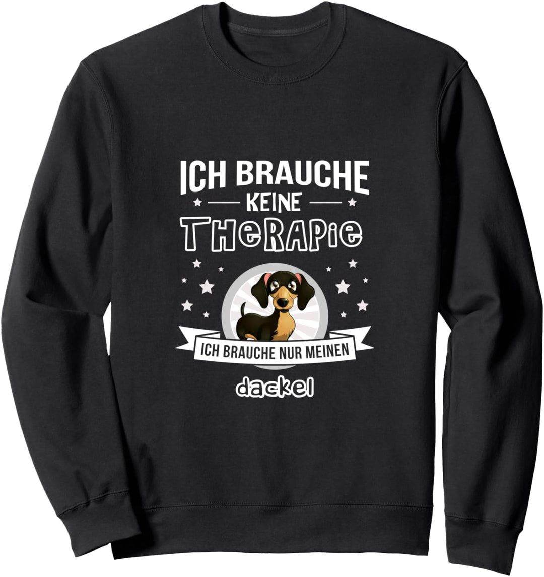 Dackel Hundebesitzer Brauche keine Therapie Sweatshirt