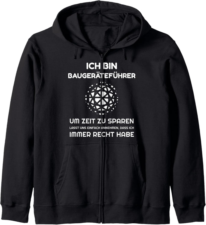 Ich bin Baugeräteführer ich habe immer Recht Kapuzenjacke