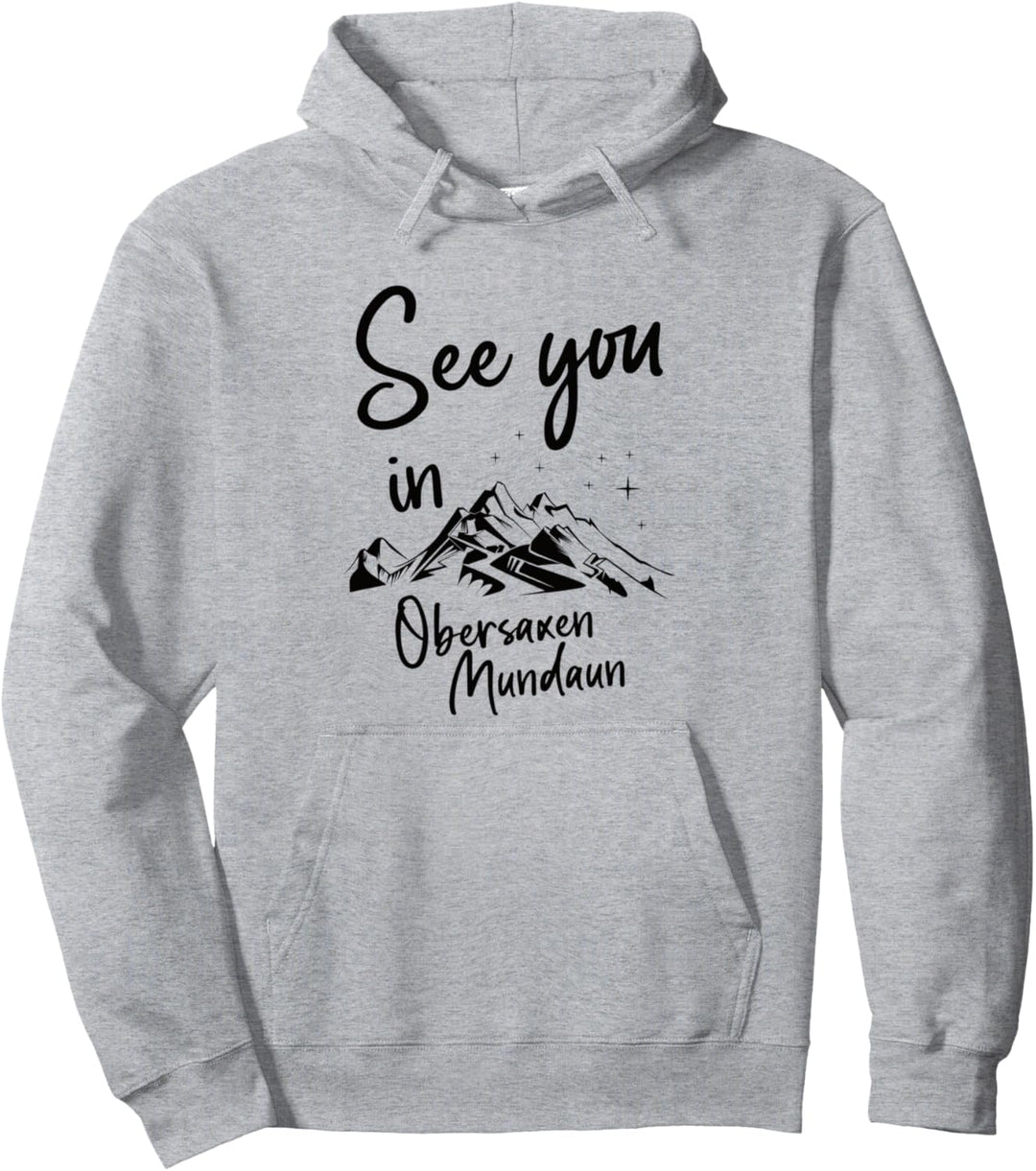 See You In Obersaxen Mundaun Schweiz Wandern Urlaub Ski Pullover Hoodie