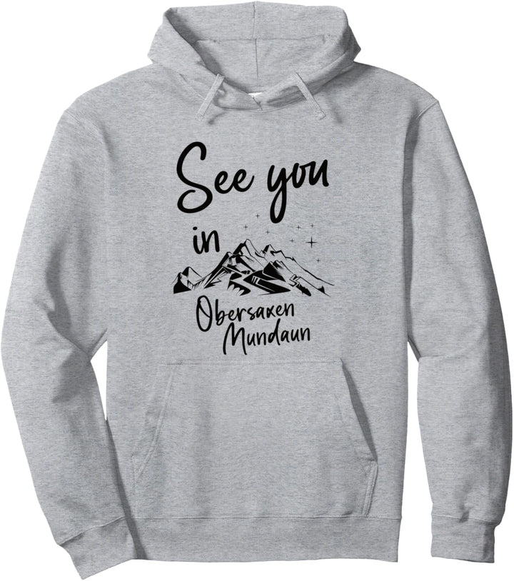See You In Obersaxen Mundaun Schweiz Wandern Urlaub Ski Pullover Hoodie