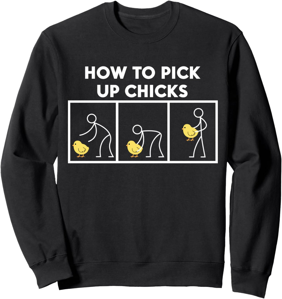How To Pick Up Chicks T-Shirt - Lustiges T-Shirt Sweatshirt