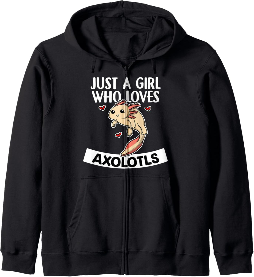 Just A Girl Who Loves Axolotls Lustiges Axolotl Kostüm Kapuzenjacke