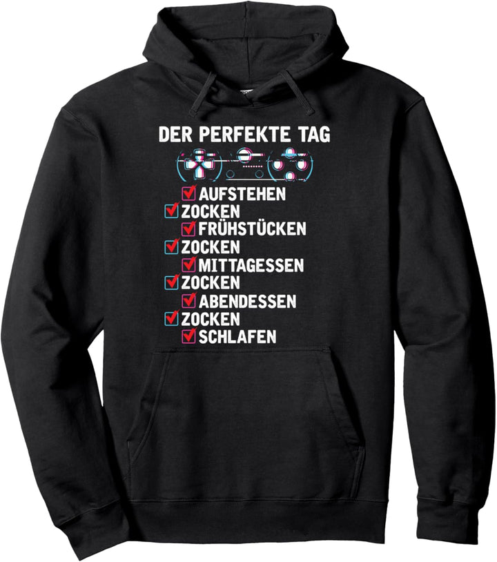 Zocker Gamer Spruch jeden Tag Zocken Pullover Hoodie