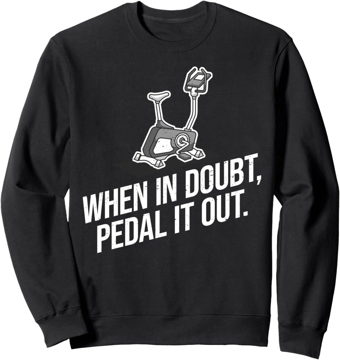 Lustiger Workout Spruch I Fahrrad Ergometer Heimtrainer Sweatshirt