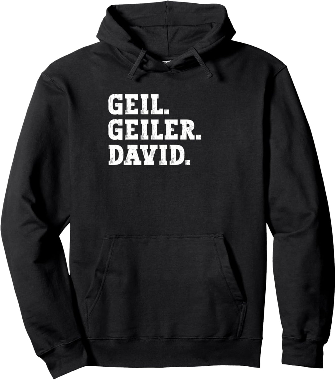 Geil Geiler David Lustiger Spruch Vorname Name David Pullover Hoodie