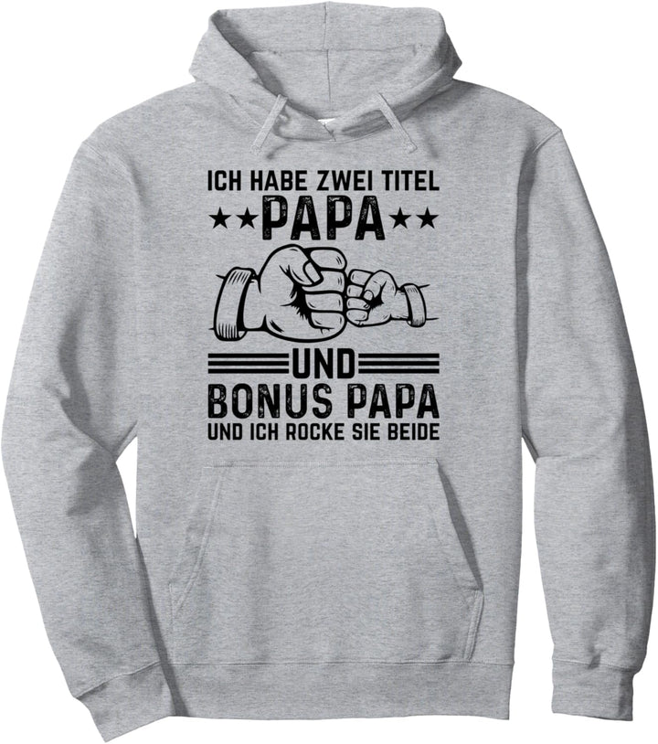 Vatertag Papa - Ich Habe Zwei Titel Papa Und Bonus Papa Pullover Hoodie