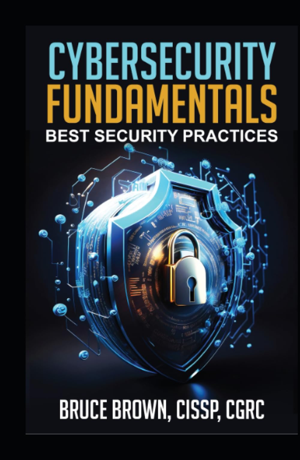 Cybersecurity Fundamentals: Best Security Practices (cybersecurity beginner, Band 1), Gebundenes Buc