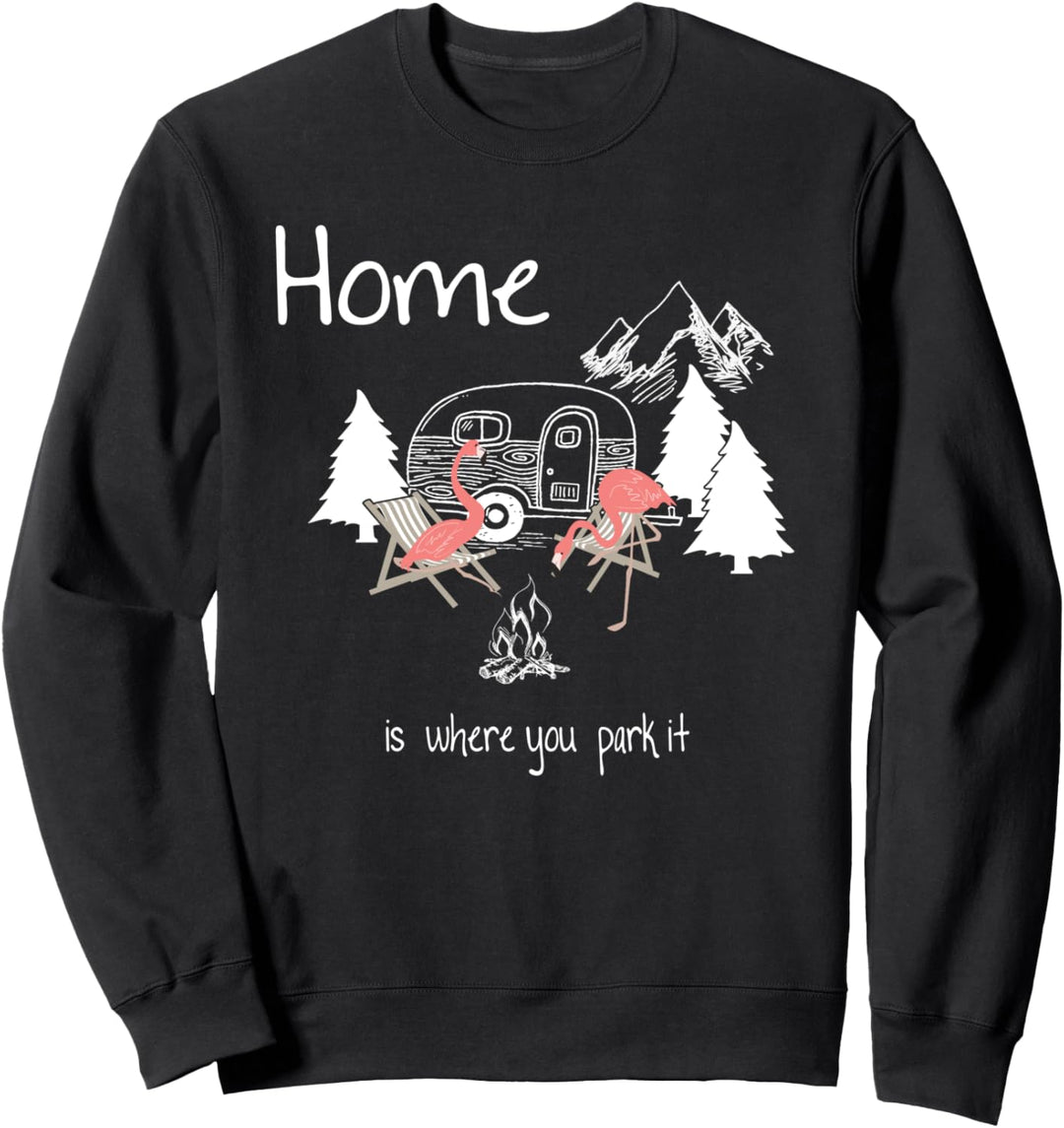 Zuhause Ist Wo Man Es Parkt Flamingos zelten Sweatshirt