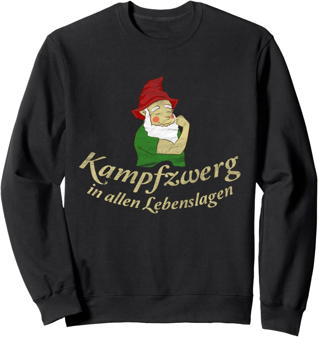 Spruch Kampfzwerg in allen Lebenslagen Leben Kampf Männer Sweatshirt