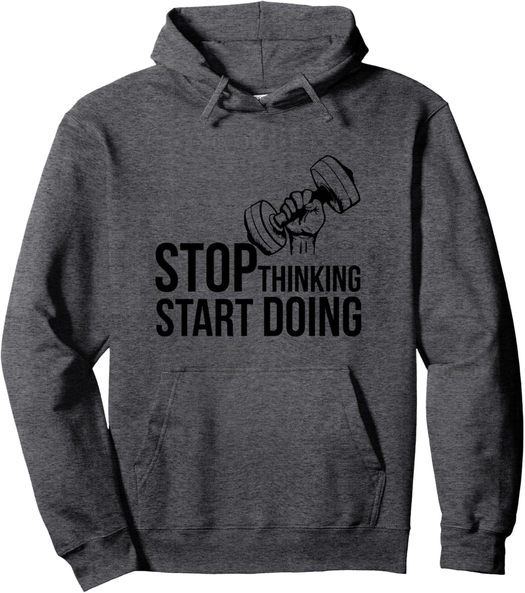 Stop Thinking Start Doing Fitness Geschenk Gym-Motivation Pullover Hoodie