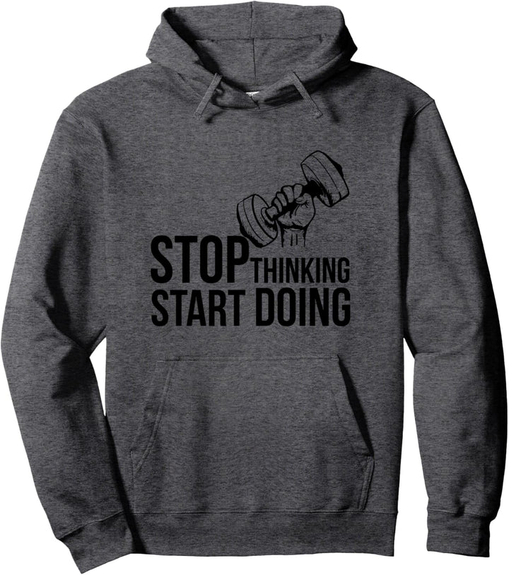 Stop Thinking Start Doing Fitness Geschenk Gym-Motivation Pullover Hoodie