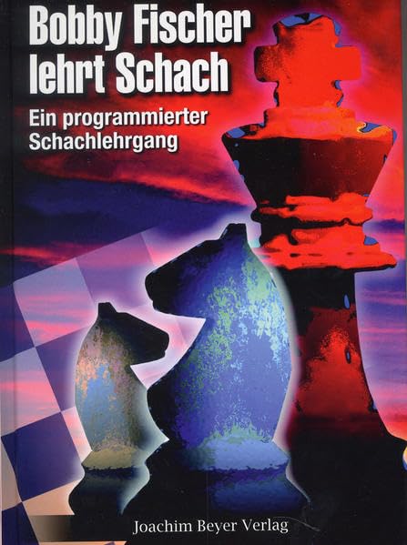 Bobby Fischer lehrt Schach: Ein programmierter Schachlehrgang von Bobby Fischer, Gebundenes Buch